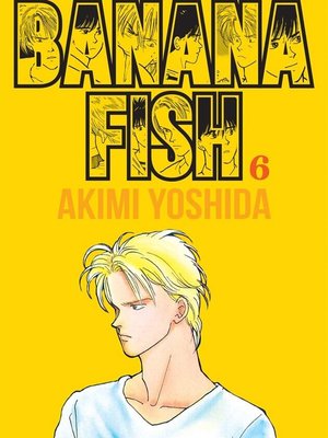 Banana Fish Vol. 6