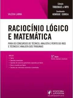 Raciocinio Logico E Matematica - Para Os Concursos De Tecnico Analista E Perito Do Inss E Tecnico E Analista Dos Tribunais