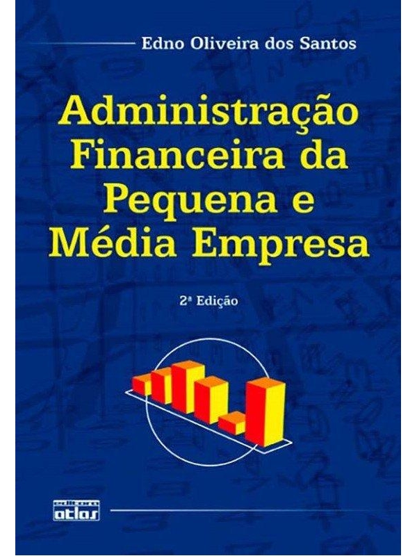 Livro: Administração Financeira Da Pequena E Média Empresa - Edno ...