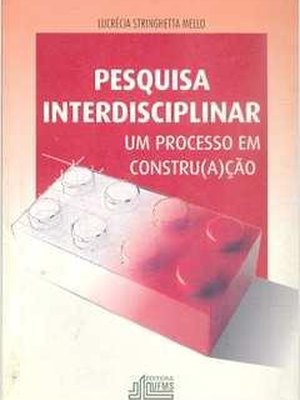 Pesquisa Interdisciplinar: um Processo Em Construação