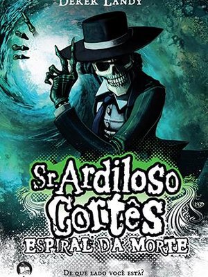 Sr. Ardiloso Cortês: Espiral da morte (Vol. 5)