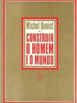 Construir o Homem e o Mundo