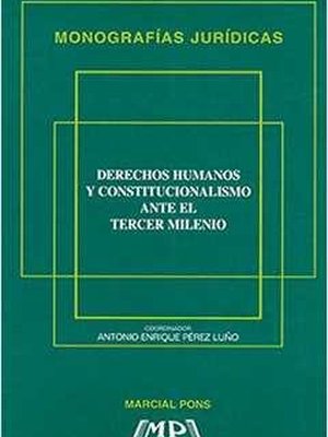 Derechos Humanos y Constitucionalismo Ante El Tercer Milenio