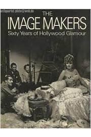Livros encontrados sobre The Image Makers Sixty Years Of Hollywood