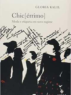 Chicérrimo - Moda e Etiqueta Em Novo Regime