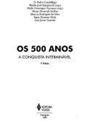 Os 500 Anos: a Conquista Interminável