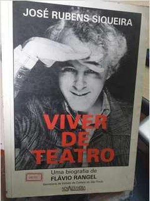 Viver de Teatro - uma Biografia de Flávio Rangel