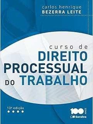 Curso de Direito Processual do Trabalho 13ª Edição