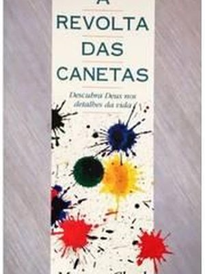 A Revolta das Canetas - Descubra Deus nos Detalhes da Vida