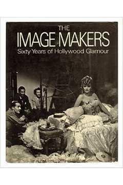 Livros encontrados sobre The Image Makers Sixty Years Of Hollywood