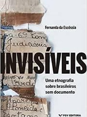 Invisíveis: uma Etnografia Sobre Brasileiros sem Documento