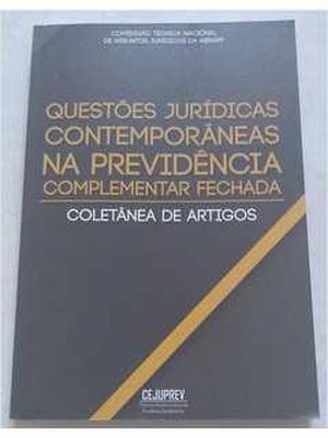 Questões Juríticas Contemporânes na Previdência Complementar Fechada