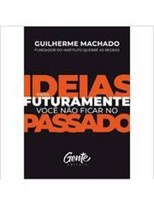 Ideias para Futuramente Você Não Ficar no Passado