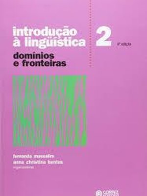Introdução à Linguística Vol. 2 - Domínios e Fronteiras