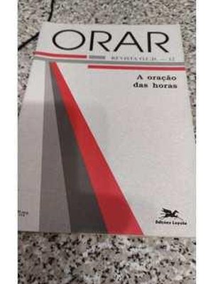 Orar - Revista o C D - Nº 12 - a Oração das Horas
