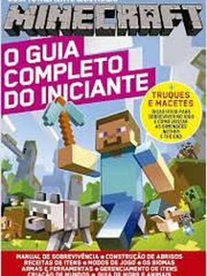 Guia Totamente Ilustrado Minecraft - o Guia Completo do Iniciante