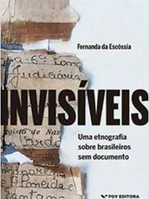 Invisíveis: Uma etnografia sobre brasileiros sem documento