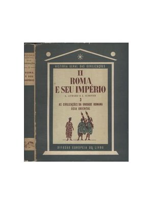 História Geral das Civilizações - Volume 5 - Tomo II - Roma e Seu Império - Volume 3 - As Civilizaç