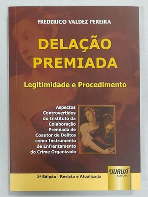 Delação Premiada: Legitimidade e Procedimento
