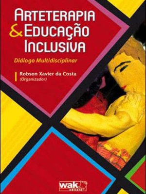 Arteterapia e educacao inclusiva - dialogo multidisciplinar