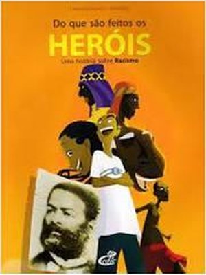 Do que são feitos os heróis uma historia sobre racismo