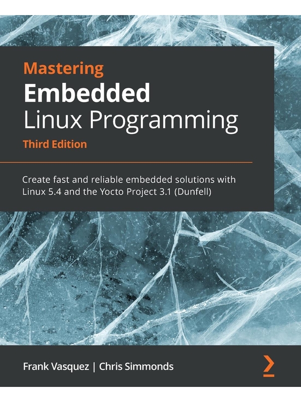 Livro: Mastering Embedded Linux Programming - Third Edition - Frank ...