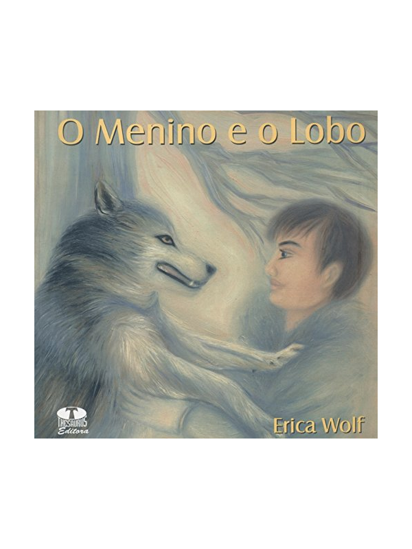 Livro: O menino e o lobo - Erica Wolf | Estante Virtual