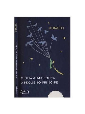Minha Alma Conta o Pequeno Príncipe - Com Dedicatória da Autora
