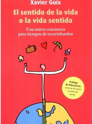 El Sentido de La Vida O La Vida Sentida - A Nueva Conciencia Para Tie