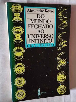 Do Mundo Fechado ao Universo Infinito