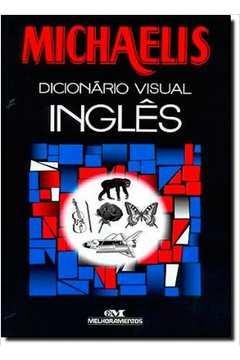 MICHAELIS DICIONÁRIO VISUAL INGLÊS Livros encontrados sobre Dicionario Visual Ingles | Estante Virtual