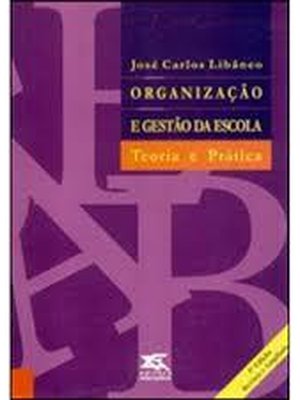 Organização e Gestão da Escola Teoria e Pratica