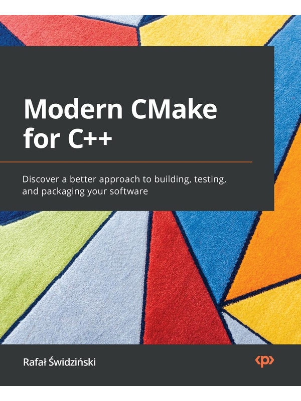 Livro: Modern CMake for C++ - Rafal Swidzinski | Estante Virtual