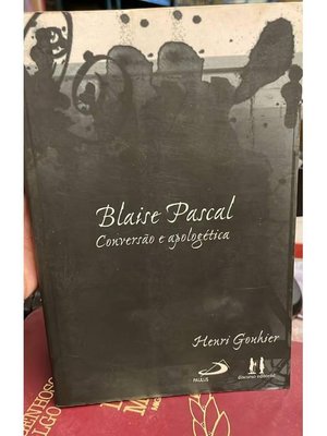 Blaise Pascal - Coversão e Apologética